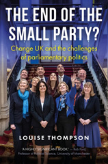 E-book, End of the small party? : Change UK and the challenges of parliamentary politics, Manchester University Press