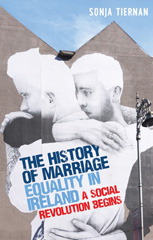 E-book, History of marriage equality in Ireland : A social revolution begins, Manchester University Press
