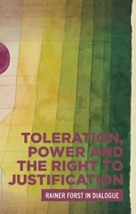 E-book, Toleration, power and the right to justification : Rainer Forst in dialogue, Forst, Rainer, Manchester University Press