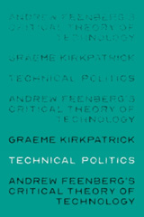E-book, Technical politics : Andrew Feenberg"s critical theory of technology, Manchester University Press