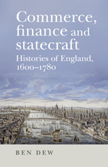 eBook, Commerce, finance and statecraft : Histories of England, 1600-1780, Manchester University Press