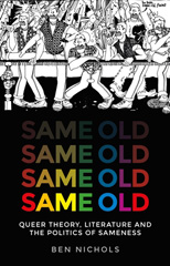 E-book, Same old : Queer theory, literature and the politics of sameness, Manchester University Press