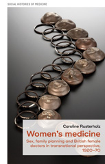 eBook, Women's medicine : Sex, family planning and British female doctors in transnational perspective, 1920-70, Manchester University Press