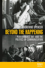 eBook, Beyond the Happening : Performance art and the politics of communication, Manchester University Press