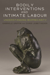 eBook, Bodily interventions and intimate labour : Understanding bioprecarity, Manchester University Press