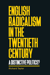 eBook, English radicalism in the twentieth century : A distinctive politics?, Manchester University Press