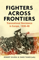 E-book, Fighters across frontiers : Transnational resistance in Europe, 1936-48, Manchester University Press