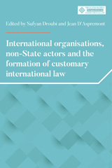 E-book, International organisations, non-State actors, and the formation of customary international law, Manchester University Press