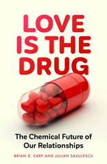 E-book, Love is the Drug : The Chemical Future of Our Relationships, Manchester University Press