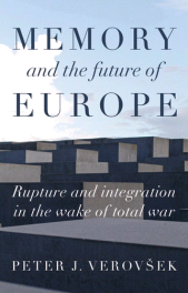 eBook, Memory and the future of Europe : Rupture and integration in the wake of total war, Manchester University Press