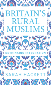 eBook, Britain's rural Muslims : Rethinking integration, Manchester University Press