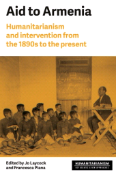 E-book, Aid to Armenia : Humanitarianism and intervention from the 1890s to the present, Manchester University Press