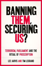 eBook, Banning them, securing us? : Terrorism, parliament and the ritual of proscription, Manchester University Press