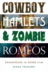 E-book, Cowboy Hamlets and zombie Romeos : Shakespeare in genre film, Manchester University Press