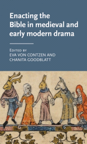 E-book, Enacting the Bible in medieval and early modern drama, Manchester University Press