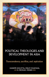 eBook, Political theologies and development in Asia : Transcendence, sacrifice, and aspiration, Manchester University Press
