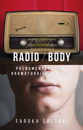 eBook, Radio / body : Phenomenology and dramaturgies of radio, Manchester University Press