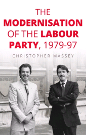 eBook, The modernisation of the Labour Party, 1979-97, Manchester University Press