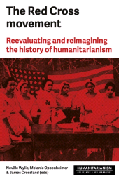 E-book, The Red Cross Movement : Myths, practices and turning points, Manchester University Press