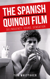 eBook, The Spanish "quinqui" film : Delinquency, sound, sensation, Manchester University Press