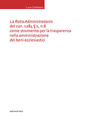 E-book, La Ratio administrationis del can. 1284 § 2, n. 8 come strumento per la trasparenza nella amministrazione dei beni ecclesiastici, Marcianum Press