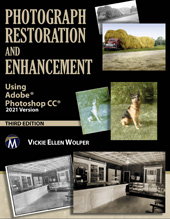 E-book, Photograph Restoration and Enhancement : Using Adobe Photoshop CC 2021 Version, Mercury Learning and Information