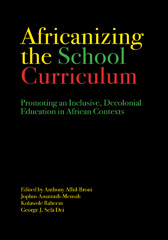 eBook, Africanizing the School Curriculum : Promoting an Inclusive, Decolonial Education in African Contexts, Myers Education Press