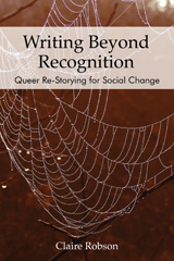 E-book, Writing Beyond Recognition : Queer Re-Storying for Social Change, Myers Education Press