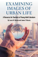 eBook, Examining Images of Urban Life : A Resource for Teachers of Young Adult Literature, Myers Education Press
