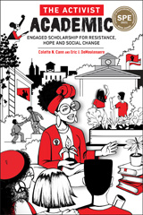 E-book, The Activist Academic : Engaged Scholarship for Resistance, Hope and Social Change, Cann, Colette, Myers Education Press