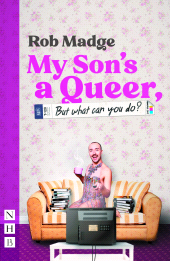 E-book, My Son's a Queer (But What Can You Do?) (NHB Modern Plays), Nick Hern Books