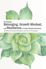 E-book, Promoting Belonging, Growth Mindset, and Resilience to Foster Student Success, Baldwin, Amy., National Resource Center for The First-Year Experience and Students in Transition