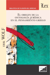 E-book, Origen de la ontología jurídica en el pensamiento griego, Wolf, Erik, Ediciones Olejnik