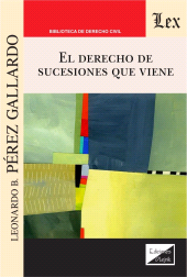 E-book, Derecho de sucesiones que viene, Perez Gallardo, Leonardo B., Ediciones Olejnik