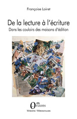 E-book, De la lecture à l'écriture : Dans les couloirs des maisons d'éditions, Loiret, Françoise, Editions Orizons