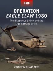 eBook, Operation Eagle Claw 1980 : The disastrous bid to end the Iran hostage crisis, Osprey Publishing