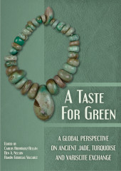 E-book, A Taste for Green : A global perspective on ancient jade, turquoise and variscite exchange, Oxbow Books