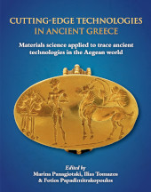 E-book, Cutting-edge Technologies in Ancient Greece : Materials Science applied to trace ancient technologies in the Aegean world, Oxbow Books