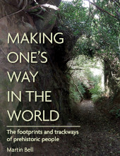 E-book, Making One's Way in the World : The Footprints and Trackways of Prehistoric People, Oxbow Books