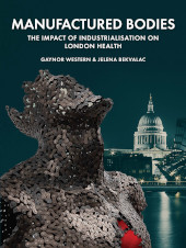 E-book, Manufactured Bodies : The Impact of Industrialisation on London Health, Oxbow Books