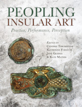 E-book, Peopling Insular Art : Practice, Performance, Perception, Oxbow Books