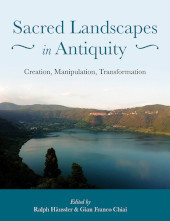 eBook, Sacred Landscapes in Antiquity : Creation, Manipulation, Transformation, Oxbow Books