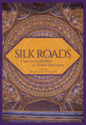 E-book, Silk Roads : From Local Realities to Global Narratives, Oxbow Books