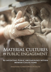 eBook, Material Cultures in Public Engagement : Re-inventing Public Archaeology within Museum collections, Oxbow Books