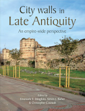E-book, City Walls in Late Antiquity : An empire-wide perspective, Oxbow Books