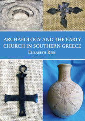 eBook, Archaeology and the Early Church in Southern Greece, Oxbow Books