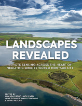 E-book, Landscapes Revealed : Geophysical Survey in the Heart of Neolithic Orkney World Heritage Area 2002-2011, Oxbow Books