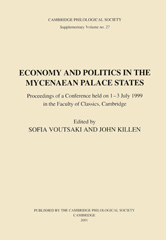 E-book, Economy and Politics in the Mycenaean Palace States : Proceedings of a Conference Held on 1-3 July 1999 in the Faculty of Classics, Cambridge, Oxbow Books