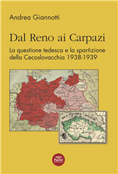 E-book, Dal Reno ai Carpazi : la questione tedesca e la spartizione della Cecoslovacchia, 1938-1939, Giannotti, Andrea, Pacini