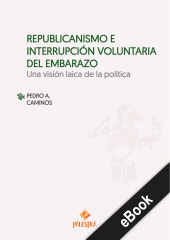 eBook, Republicanismo e interrupción voluntario del embarazo : Una visión laica de la política, Palestra Editores